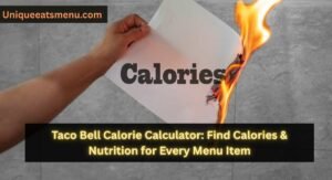 Taco Bell Calorie Calculator: Find Calories & Nutrition for Every Menu Item